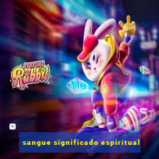 sangue significado espiritual